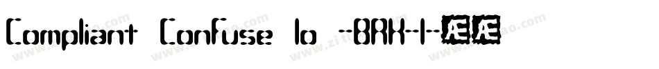 Compliant Confuse 1o -BRK-1字体转换